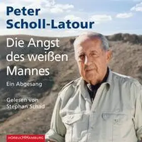 Scholl-Latour |  Die Angst des weißen Mannes | Sonstiges |  Sack Fachmedien