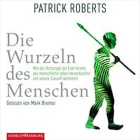 Roberts |  Die Wurzeln des Menschen | Sonstiges |  Sack Fachmedien