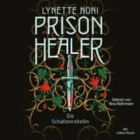 Noni |  Prison Healer 2: Prison Healer. Die Schattenrebellin | Sonstiges |  Sack Fachmedien