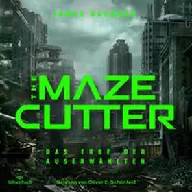 Dashner |  The Maze Cutter 1: The Maze Cutter - Das Erbe der Auserwählten | Sonstiges |  Sack Fachmedien