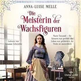 Melle |  Die Meisterin der Wachsfiguren | Sonstiges |  Sack Fachmedien