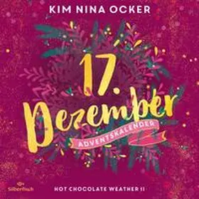 Ocker |  Hot Chocolate Weather II (Christmas Kisses. Ein Adventskalender 17) | Sonstiges |  Sack Fachmedien