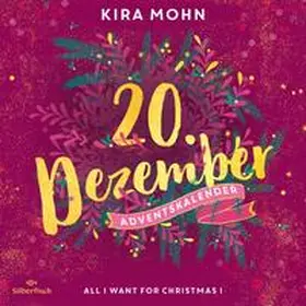 Mohn |  All I Want for Christmas I (Christmas Kisses. Ein Adventskalender 20) | Sonstiges |  Sack Fachmedien