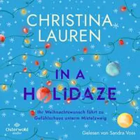 Lauren |  In a Holidaze – Ihr Weihnachtswunsch führt zu Gefühlschaos unterm Mistelzweig | Sonstiges |  Sack Fachmedien