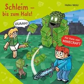 Wolz |  Minecraft 9: Schleim – bis zum Hals! | Sonstiges |  Sack Fachmedien