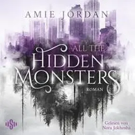 Jordan |  All The Hidden Monsters 1: All The Hidden Monsters | Sonstiges |  Sack Fachmedien