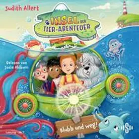 Allert |  Insel der Tier-Abenteuer 2: Blubb und weg! | Sonstiges |  Sack Fachmedien