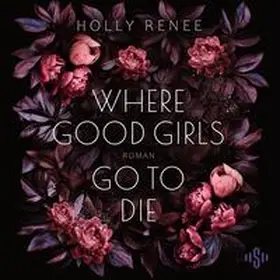 Renee |  Where Good Girls Go To Die | Sonstiges |  Sack Fachmedien