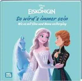 Francis |  Disney Die Eiskönigin: So wird's immer sein - Wie es mit Elsa und Anna weiterging | Buch |  Sack Fachmedien