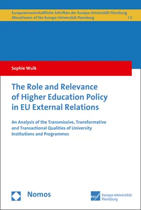 Wulk |  The Role and Relevance of Higher Education Policy in EU External Relations | eBook | Sack Fachmedien