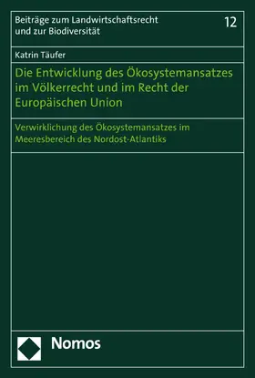 Täufer | Die Entwicklung des Ökosystemansatzes im Völkerrecht und im Recht der Europäischen Union | E-Book | sack.de