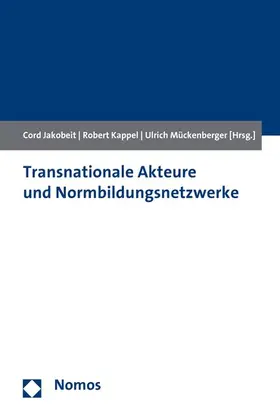 Jakobeit / Kappel / Mückenberger |  Transnationale Akteure und Normbildungsnetzwerke | eBook | Sack Fachmedien