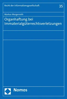 Morgenroth |  Organhaftung bei Immaterialgüterrechtsverletzungen | eBook | Sack Fachmedien