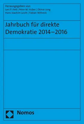 Feld / Huber / Jung | Jahrbuch für direkte Demokratie 2014-2016 | E-Book | sack.de