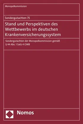 Monopolkommission | Sondergutachten 75: Stand und Perspektiven des Wettbewerbs im deutschen Krankenversicherungssystem | E-Book | sack.de