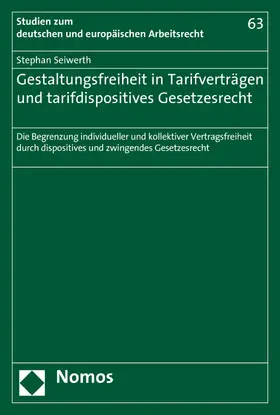 Seiwerth |  Gestaltungsfreiheit in Tarifverträgen und tarifdispositives Gesetzesrecht | eBook | Sack Fachmedien