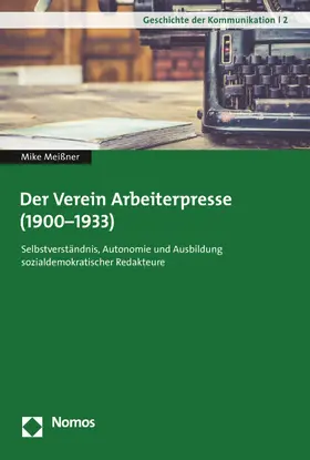 Meißner |  Der Verein Arbeiterpresse (1900-1933) | eBook | Sack Fachmedien