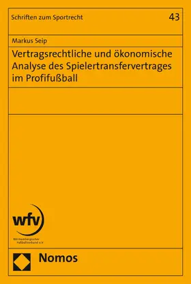 Seip |  Vertragsrechtliche und ökonomische Analyse des Spielertransfervertrages im Profifußball | eBook | Sack Fachmedien