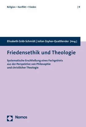 Gräb-Schmidt / Zeyher-Quattlender | Friedensethik und Theologie | E-Book | sack.de