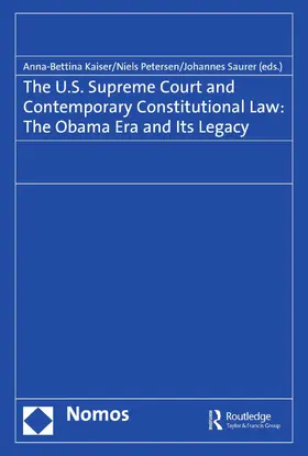 Kaiser / Petersen / Saurer |  The U.S. Supreme Court and Contemporary Constitutional Law: The Obama Era and Its Legacy | eBook | Sack Fachmedien