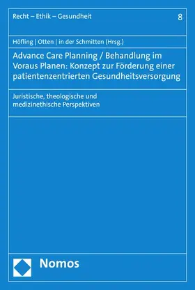 Höfling / Otten / in der Schmitten |  Advance Care Planning / Behandlung im Voraus Planen: Konzept zur Förderung einer patientenzentrierten Gesundheitsversorgung | eBook | Sack Fachmedien