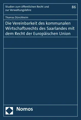 Dünchheim |  Die Vereinbarkeit des kommunalen Wirtschaftsrechts des Saarlandes mit dem Recht der Europäischen Union | eBook | Sack Fachmedien