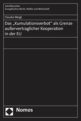 Weigt | Das "Kumulationsverbot" als Grenze außervertraglicher Kooperation in der EU | E-Book | sack.de
