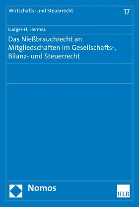 Hermes |  Das Nießbrauchrecht an Mitgliedschaften im Gesellschafts-, Bilanz- und Steuerrecht | eBook | Sack Fachmedien