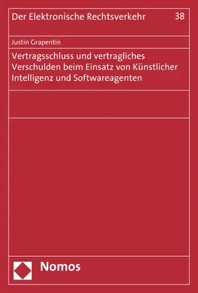 Grapentin |  Vertragsschluss und vertragliches Verschulden beim Einsatz von Künstlicher Intelligenz und Softwareagenten | eBook | Sack Fachmedien