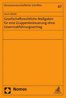 Hörnle |  Gesellschaftsrechtliche Maßgaben für eine Gruppenbesteuerung ohne Gewinnabführungsvertrag | eBook | Sack Fachmedien