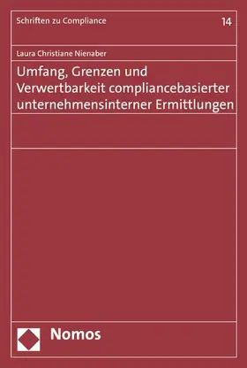 Nienaber |  Umfang, Grenzen und Verwertbarkeit compliancebasierter unternehmensinterner Ermittlungen | eBook | Sack Fachmedien