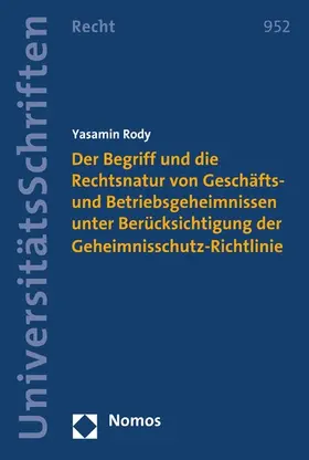 Rody |  Der Begriff und die Rechtsnatur von Geschäfts- und Betriebsgeheimnissen unter Berücksichtigung der Geheimnisschutz-Richtlinie | eBook | Sack Fachmedien