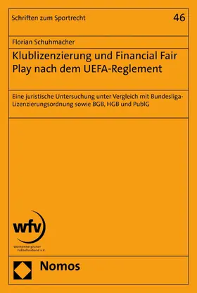 Schuhmacher | Klublizenzierung und Financial Fair Play nach dem UEFA-Reglement | E-Book | sack.de