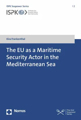 Frankenthal |  The EU as a Maritime Security Actor in the Mediterranean Sea | eBook | Sack Fachmedien