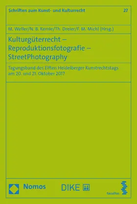 Weller / Kemle / Dreier |  Kulturgüterrecht - Reproduktionsfotografie - StreetPhotography | eBook | Sack Fachmedien