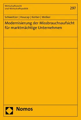 Schweitzer / Haucap / Kerber |  Modernisierung der Missbrauchsaufsicht für marktmächtige Unternehmen | eBook | Sack Fachmedien