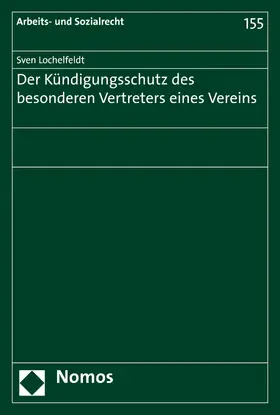 Lochelfeldt |  Der Kündigungsschutz des besonderen Vertreters eines Vereins | eBook | Sack Fachmedien