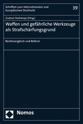 Hochmayr |  Waffen und gefährliche Werkzeuge als Strafschärfungsgrund | eBook | Sack Fachmedien