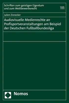 Zinnecker |  Audiovisuelle Medienrechte an Profisportveranstaltungen am Beispiel der Deutschen Fußballbundesliga | eBook | Sack Fachmedien