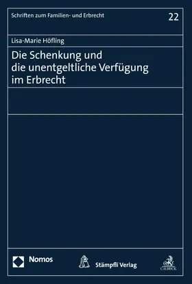 Höfling |  Die Schenkung und die unentgeltliche Verfügung im Erbrecht | eBook | Sack Fachmedien