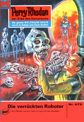 Ewers |  Perry Rhodan 473: Die verrückten Roboter | eBook | Sack Fachmedien