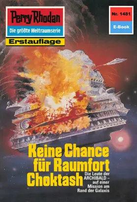 Feldhoff |  Perry Rhodan 1481: Keine Chance für Raumfort Choktash | eBook | Sack Fachmedien