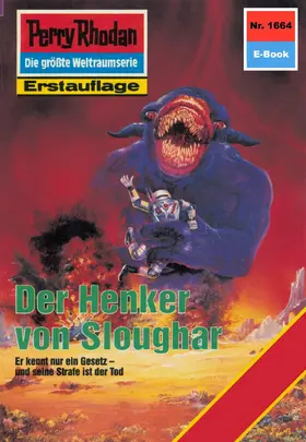 Terrid |  Perry Rhodan 1664: Der Henker von Sloughar | eBook | Sack Fachmedien