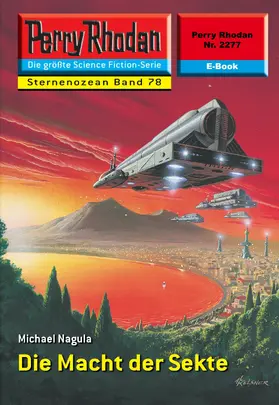 Nagula |  Perry Rhodan 2277: Die Macht der Sekte | eBook | Sack Fachmedien