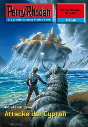 Hoffmann |  Perry Rhodan 2431: Attacke der Cypron | eBook | Sack Fachmedien