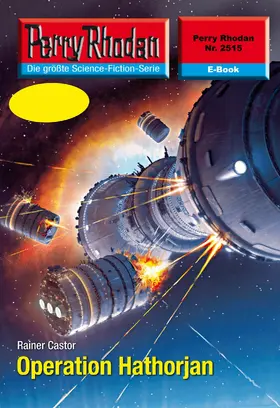 Castor |  Perry Rhodan 2515: Operation Hathorjan | eBook | Sack Fachmedien