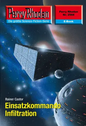 Castor |  Perry Rhodan 2568: Einsatzkommando Infiltration | eBook | Sack Fachmedien
