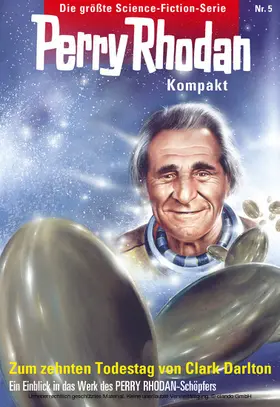 Darlton |  Perry Rhodan Kompakt 5: Zum 10. Todestag von Clark Darlton | eBook | Sack Fachmedien