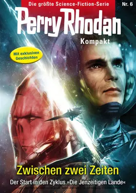 Stern / Anton / Haensel |  Perry Rhodan Kompakt 6: Zwischen zwei Zeiten | eBook | Sack Fachmedien