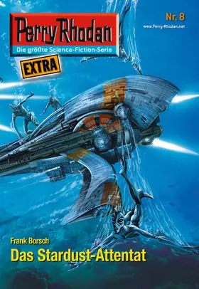 Borsch |  Perry Rhodan-Extra: Das Stardust-Attentat | eBook | Sack Fachmedien